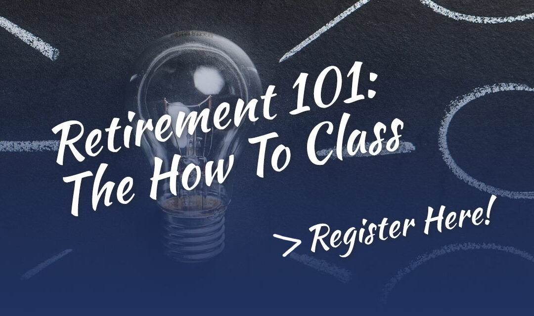 Retirement 101: the How to class