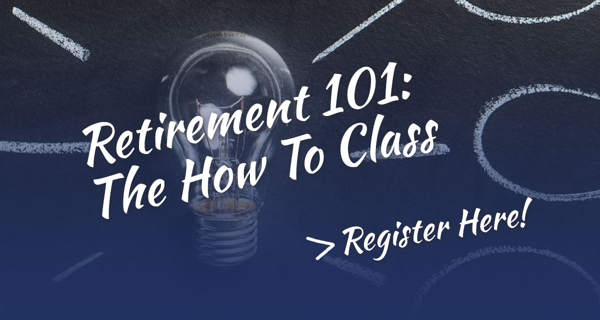Retirement 101 - the How to class