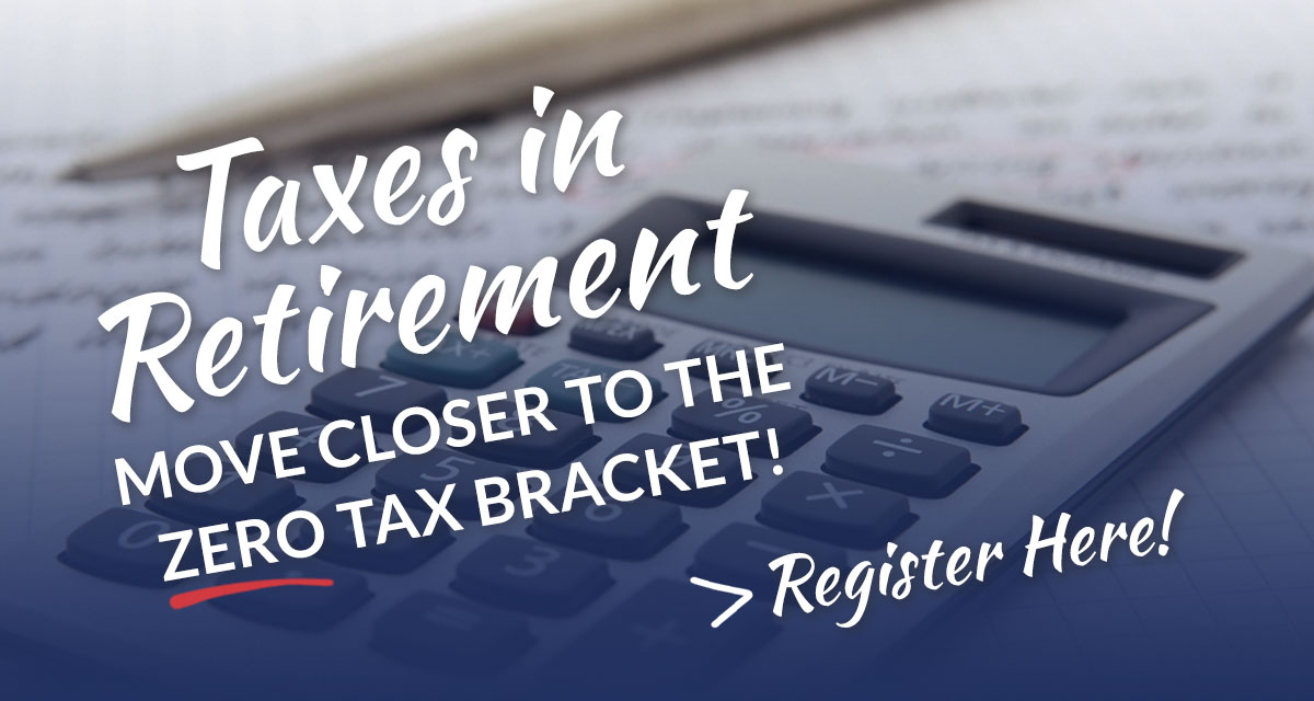 Taxes in Retirement Move Close to the Zero Tax Bracket